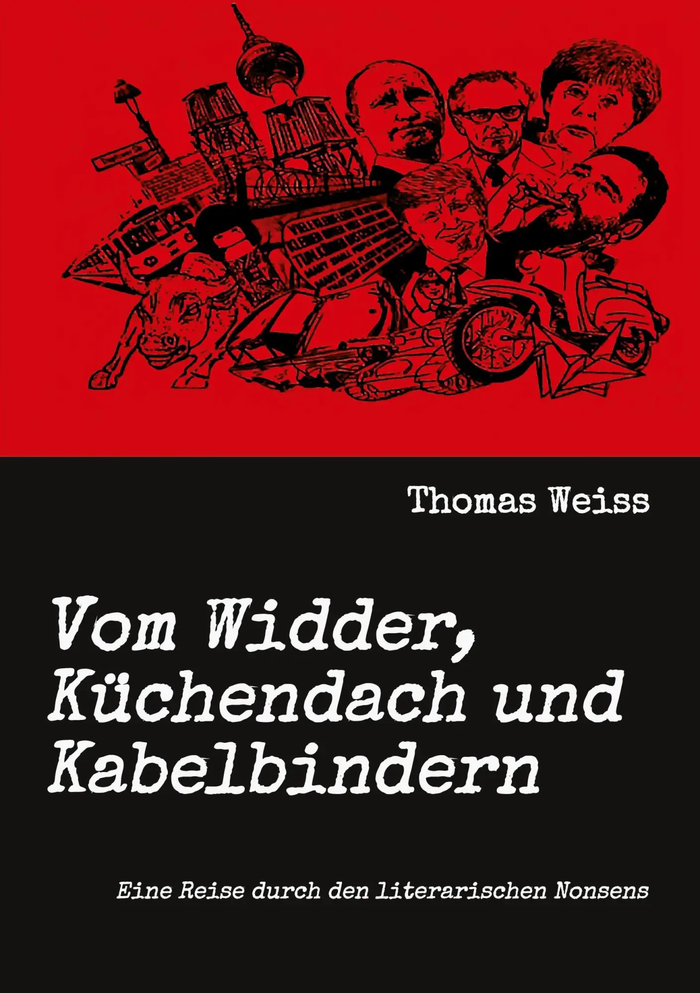 Cover: 9783347185791 | Vom Widder, Küchendach und Kabelbindern | Thomas Weiss | Taschenbuch