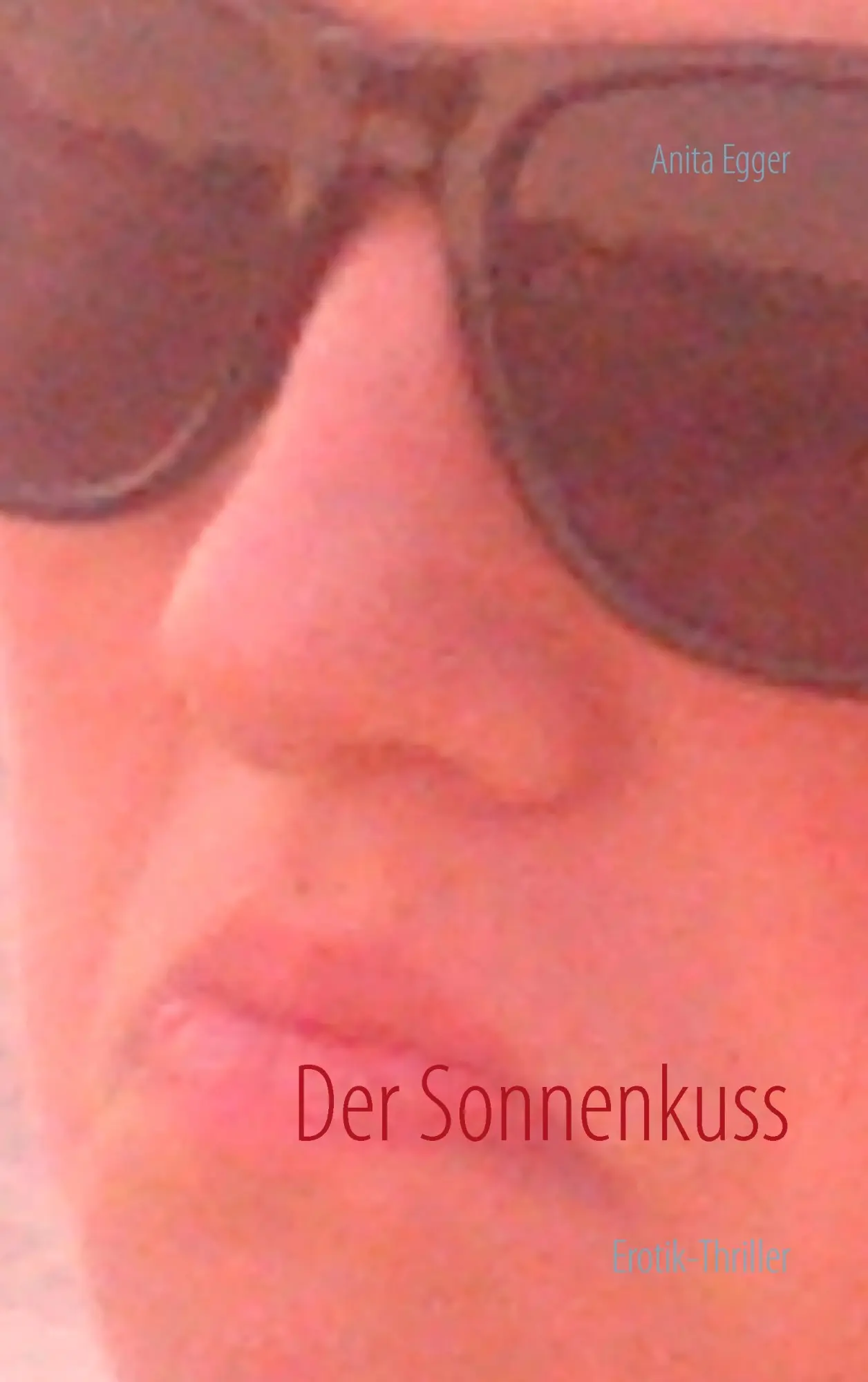 Cover: 9783732295791 | Der Sonnenkuss | Erotik-Thriller | Anita Egger | Taschenbuch | 280 S.
