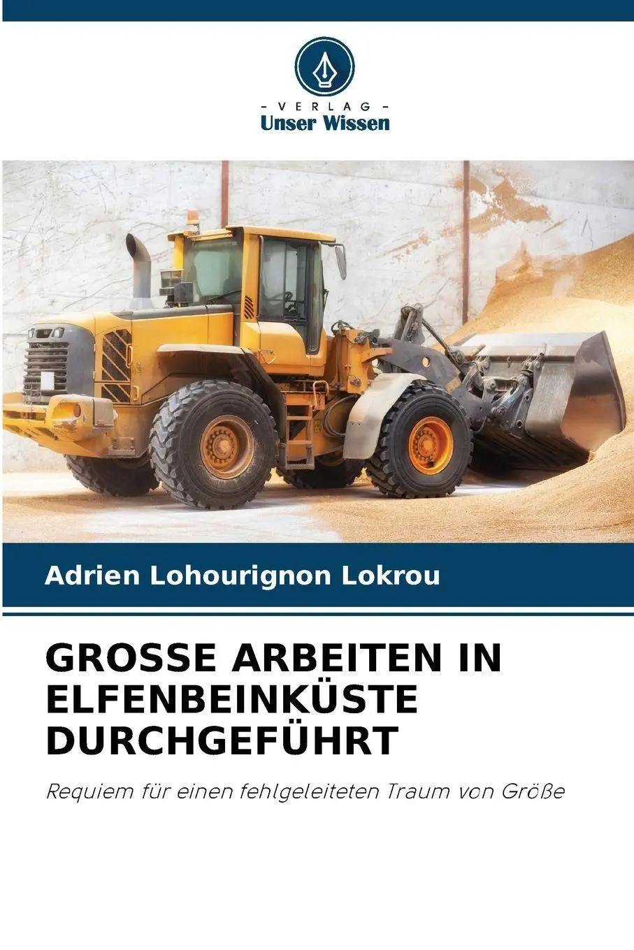 Cover: 9786209275791 | GROSSE ARBEITEN IN ELFENBEINKÜSTE DURCHGEFÜHRT | Lokrou | Taschenbuch