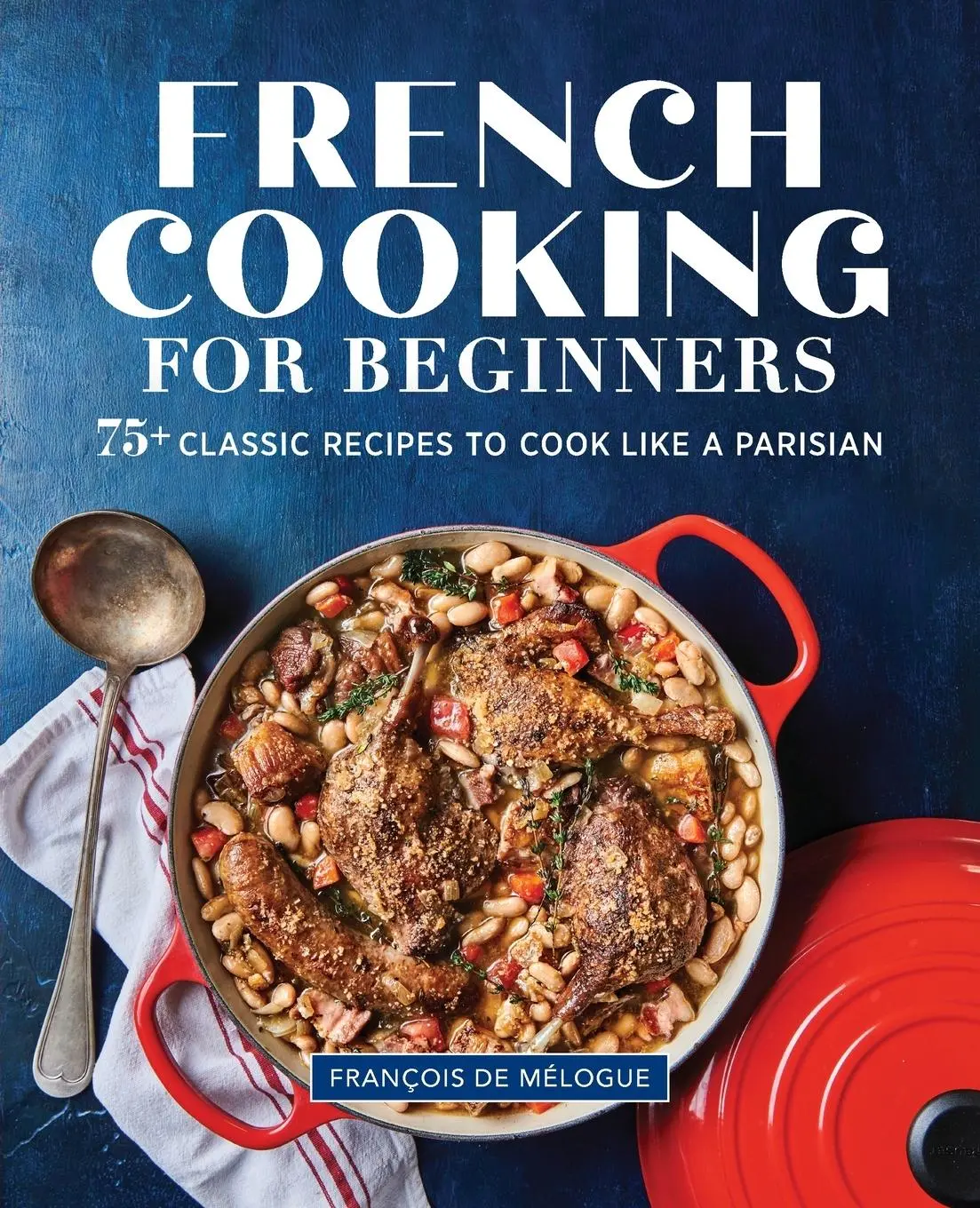 Cover: 9781646115891 | French Cooking for Beginners | François de Mélogue | Taschenbuch