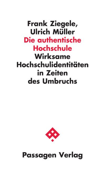 Cover: 9783709205891 | Die authentische Hochschule | Frank Ziegele (u. a.) | Taschenbuch