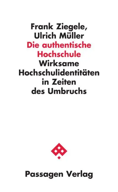 Cover: 9783709205891 | Die authentische Hochschule | Frank Ziegele (u. a.) | Taschenbuch