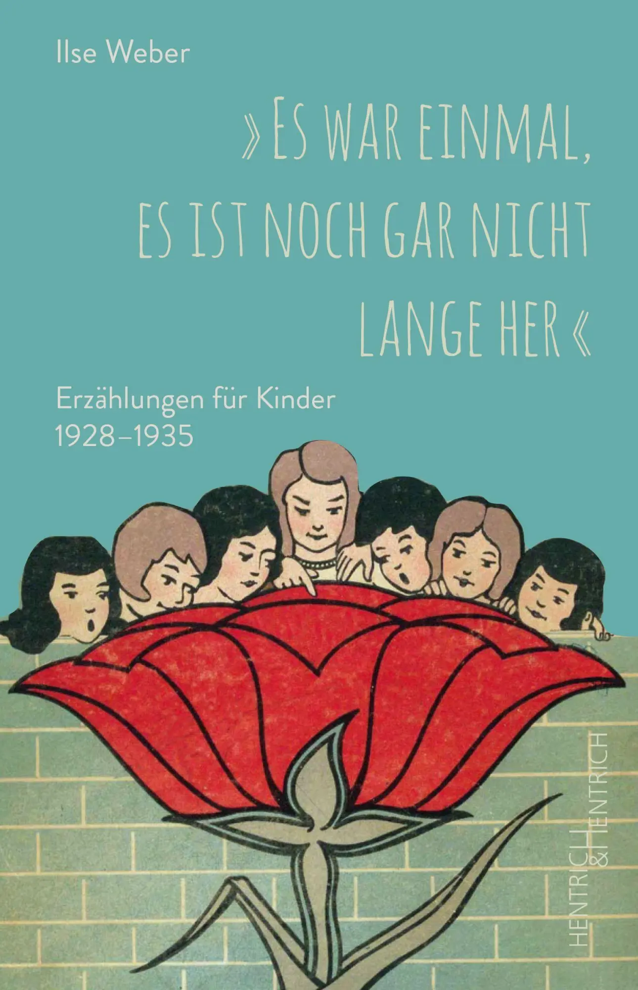 Cover: 9783955655891 | "Es war einmal, es ist noch gar nicht lange her" | Ilse Weber | Buch Cover: 9783955655891 | "Es war einmal, es ist noch gar nicht lange her" | Ilse Weber | Buch