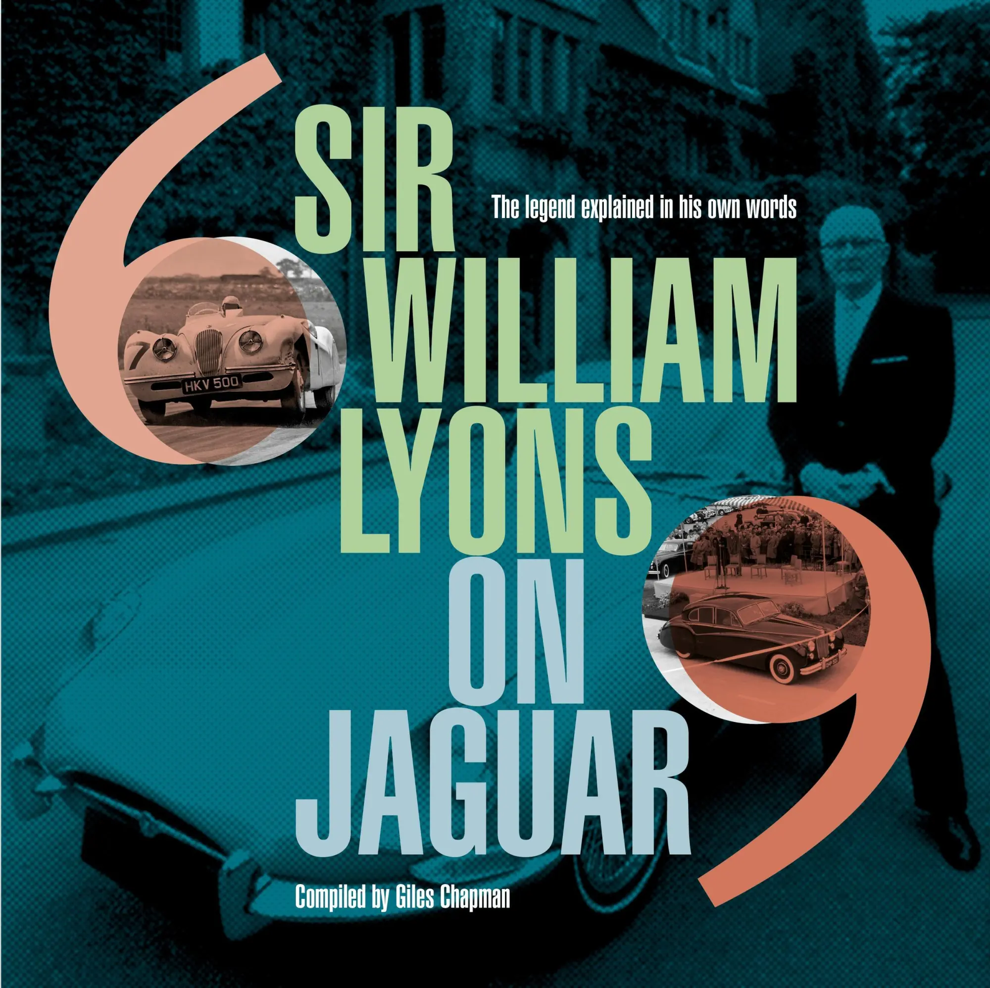 Cover: 9781910505991 | Sir William Lyons On Jaguar | The Legend Explained In His Own Words