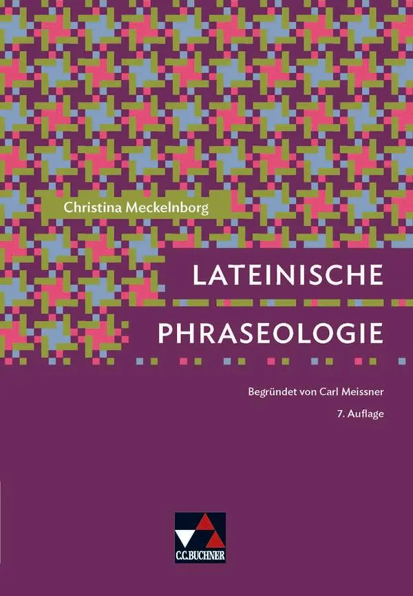 Cover: 9783766175991 | Lateinische Phraseologie | Christina Meckelnborg | Buch | XVIII | 2025