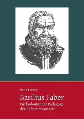 Cover: 9789403755991 | Basilius Faber | Ein bedeutender Pädagoge der Reformationszeit | Buch