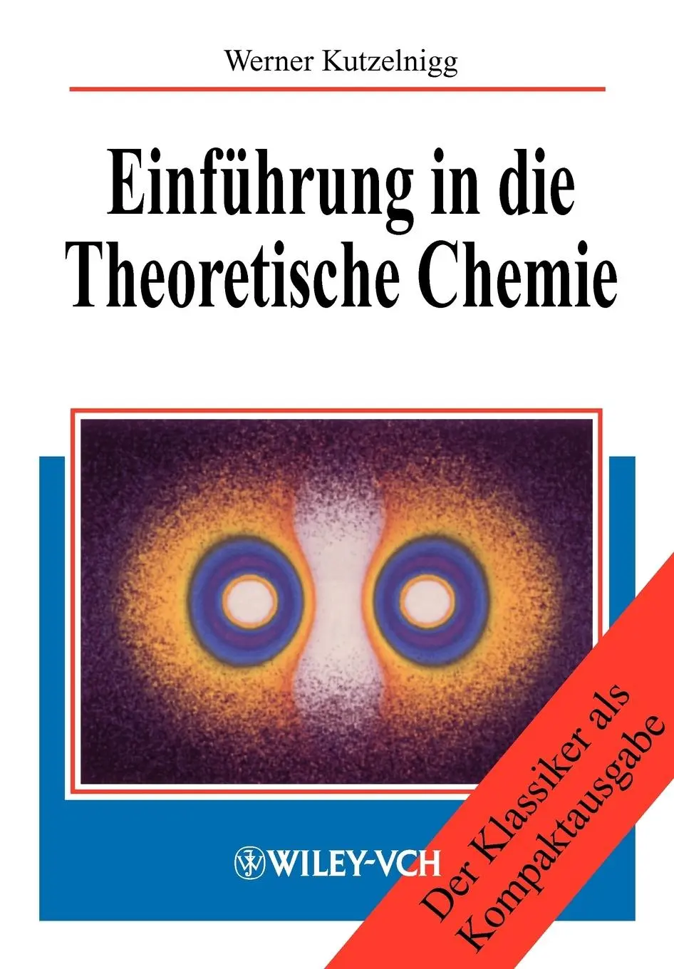 Cover: 9783527306091 | Einführung in die Theoretische Chemie | Werner Kutzelnigg | Buch | XL
