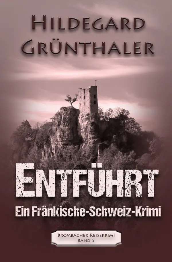 Cover: 9783565166091 | ENTFÜHRT | Ein Fränkische-Schweiz-Krimi | Hildegard Grünthaler | Buch