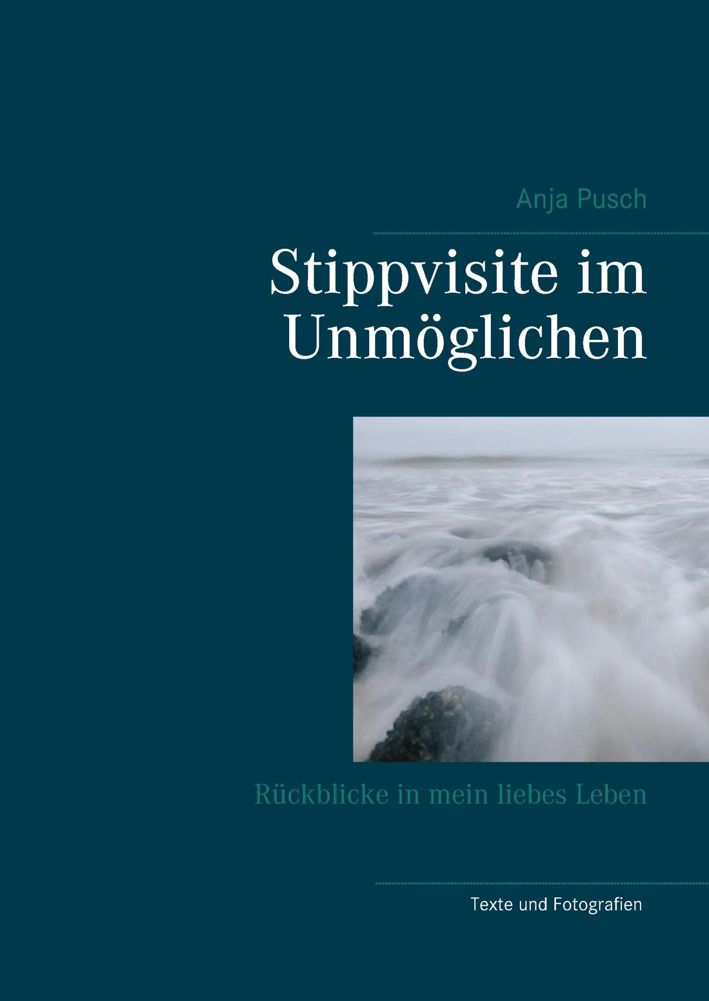 Cover: 9783738656091 | Stippvisite im Unmöglichen | Rückblicke in mein liebes Leben | Pusch
