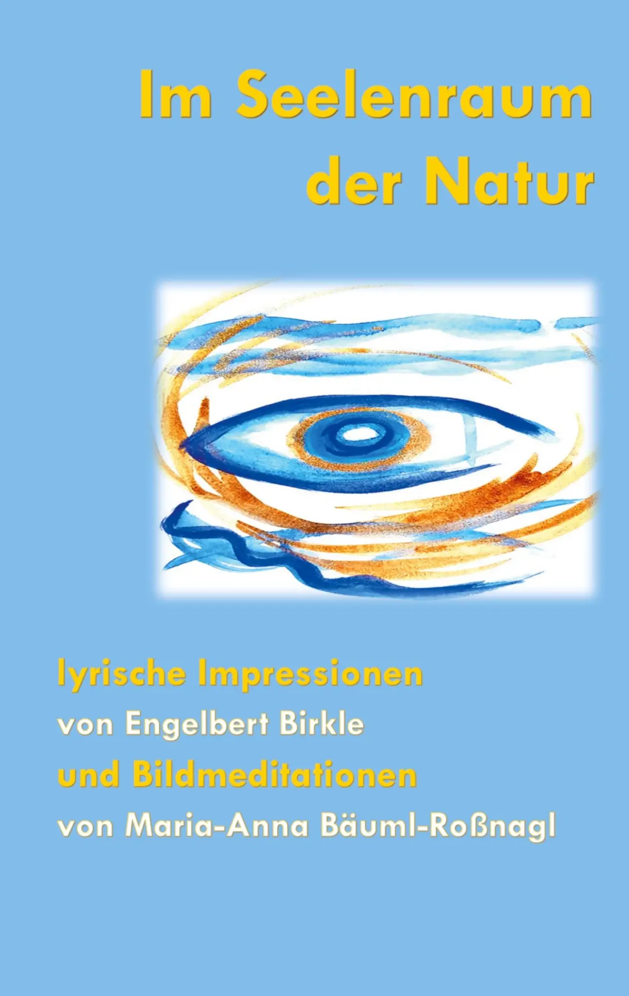 Cover: 9783756856091 | Im Seelenraum der Natur | Lyrische Impressionen und Bildmeditationen