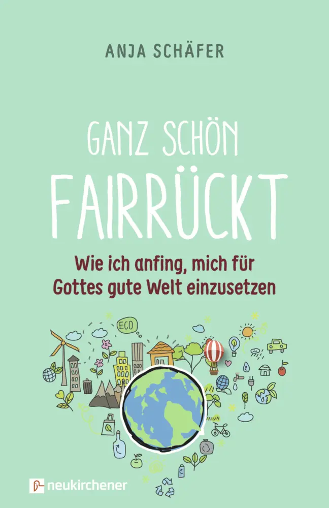Cover: 9783761566091 | Ganz schön fairrückt | Anja Schäfer | Taschenbuch | Recyclingpapier
