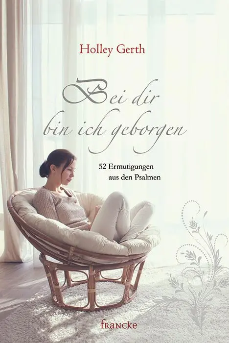 Cover: 9783868276091 | Bei dir bin ich geborgen | 52 Ermutigungen aus den Psalmen | Gerth