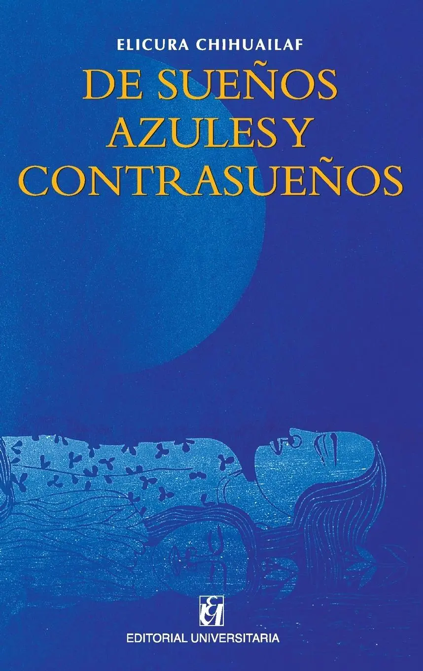 Cover: 9789561126091 | De sueños azules y contrasueños | Elicura Chihuailaf | Taschenbuch