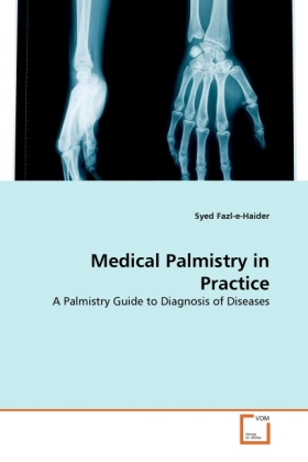 Medical Palmistry in Practice | A Palmistry Guide to Diagnosis of Diseases | Syed Fazl-e-Haider | Taschenbuch | Englisch | VDM Verlag Dr. Müller | EAN 9783639266191 - Fazl-e-Haider, Syed