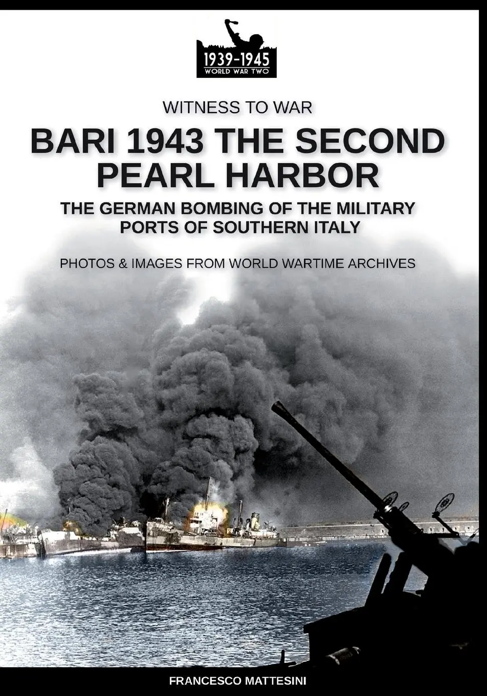 Cover: 9788893276191 | Bari 1943: the second Pearl Harbor | Francesco Mattesini | Taschenbuch