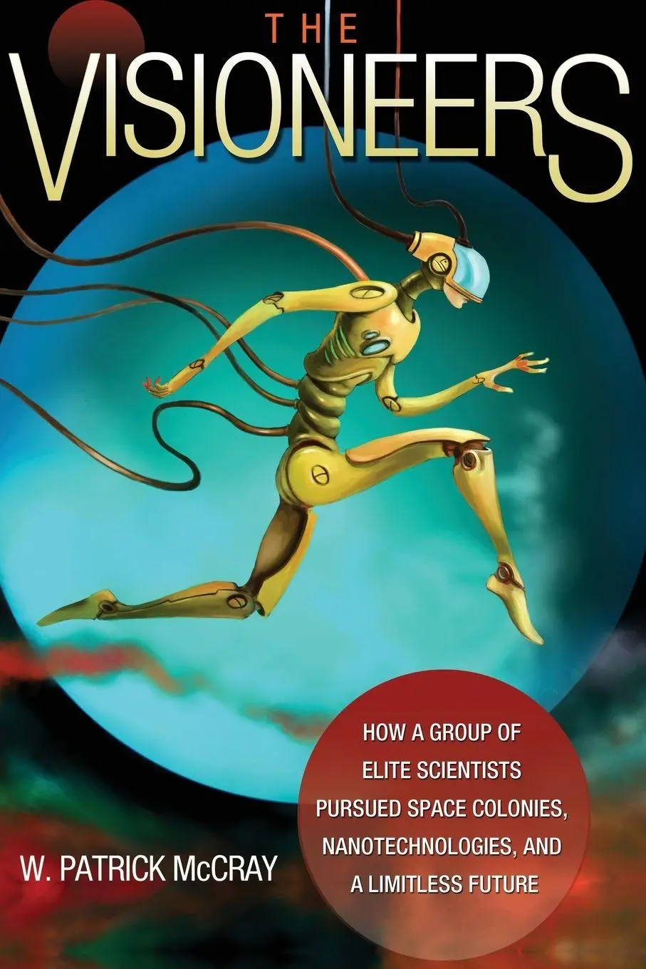 Cover: 9780691176291 | The Visioneers | W. Patrick Mccray | Taschenbuch | Englisch | 2017