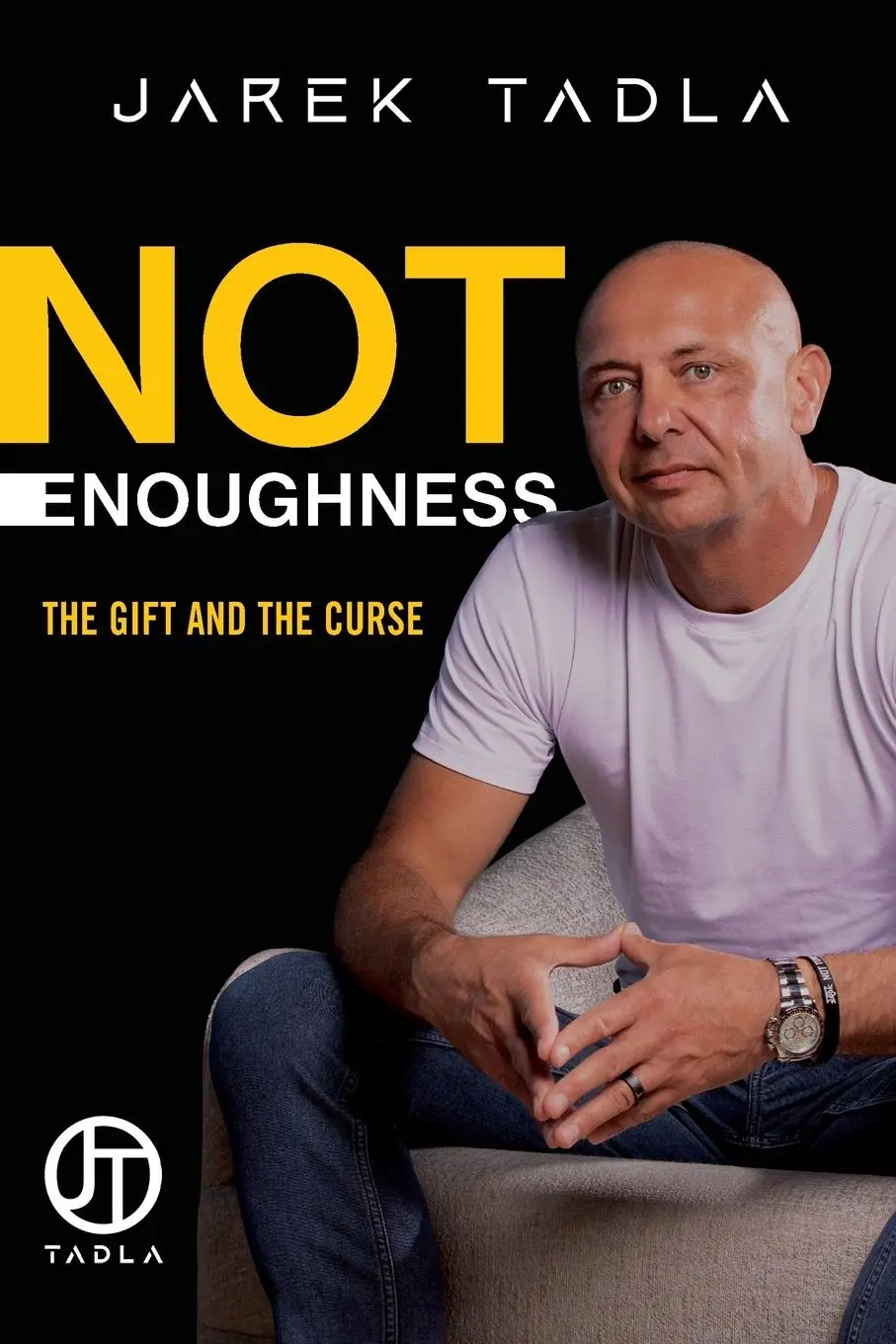 Cover: 9781962956291 | Not Enoughness | The Gift and the Curse | Jarek Tadla | Taschenbuch