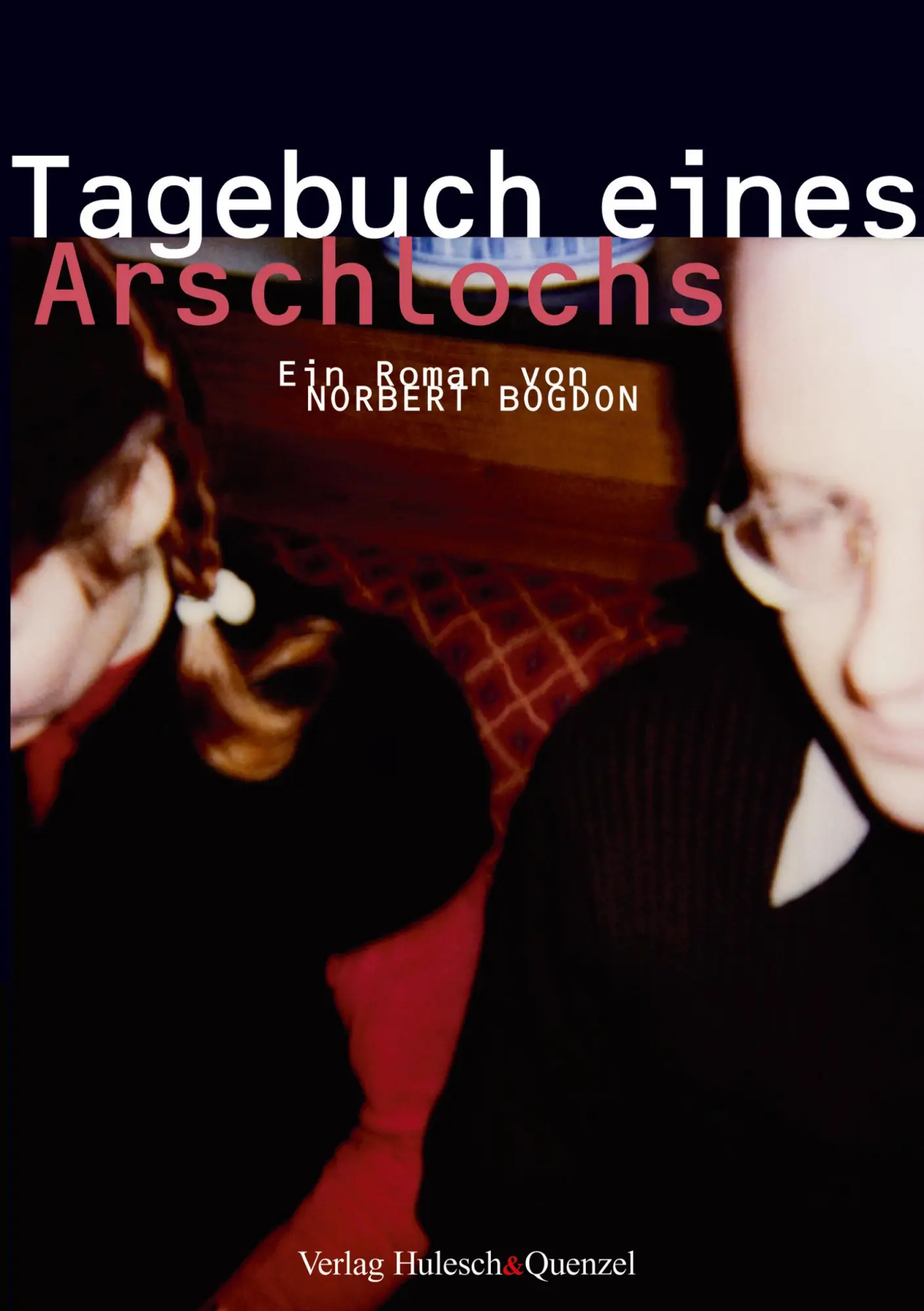 Cover: 9783000056291 | Tagebuch eines Arschlochs | Norbert Bogdon | Taschenbuch | 200 S.