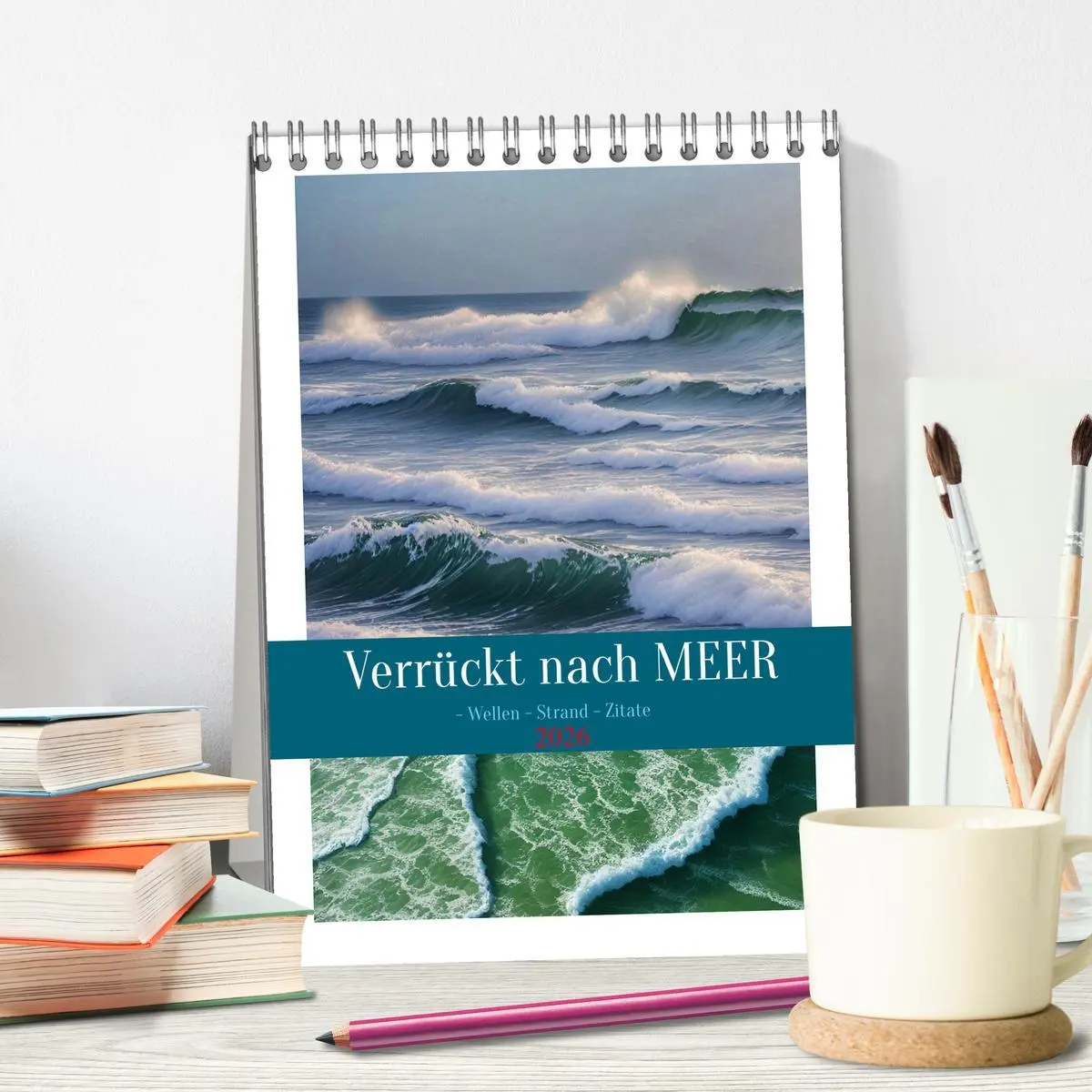 Bild: 9783516326291 | Verrückt nach MEER - Wellen - Strand - Zitate (Tischkalender 2026...