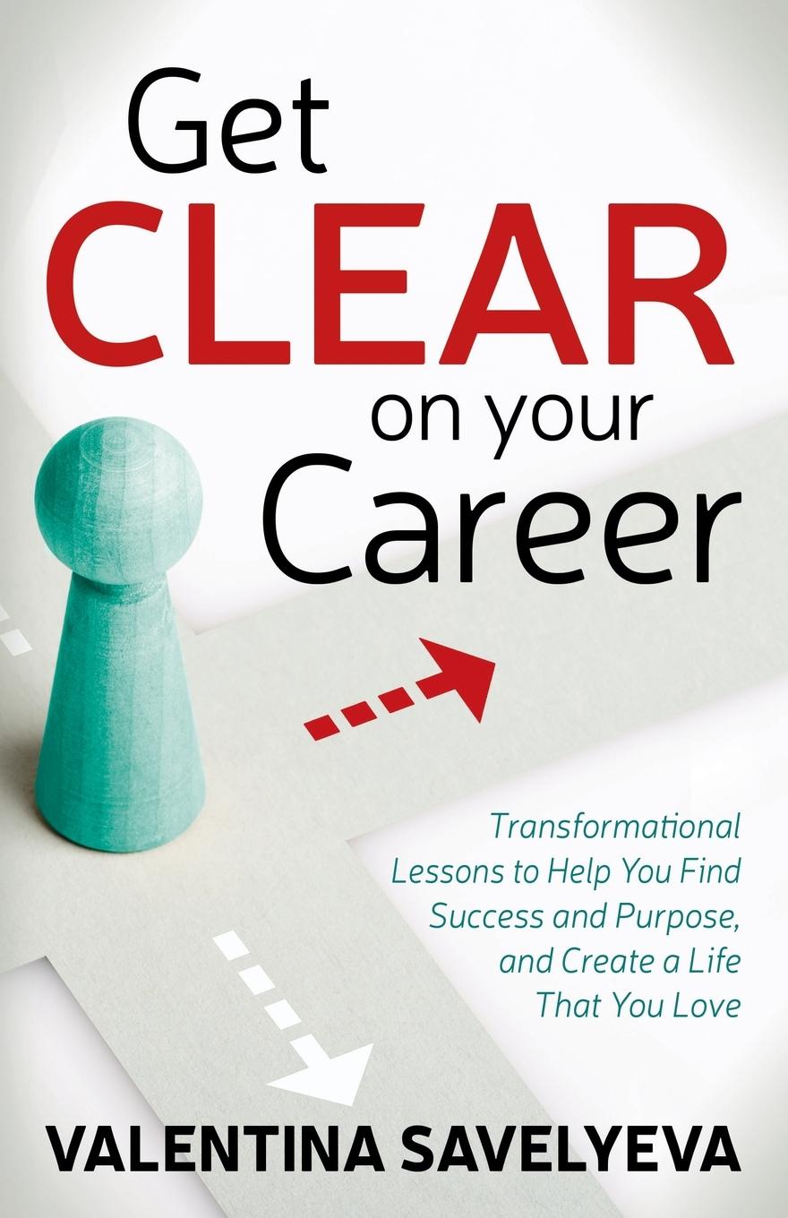 Cover: 9781642796391 | Get CLEAR on Your Career | Valentina Savelyeva | Taschenbuch | 2020