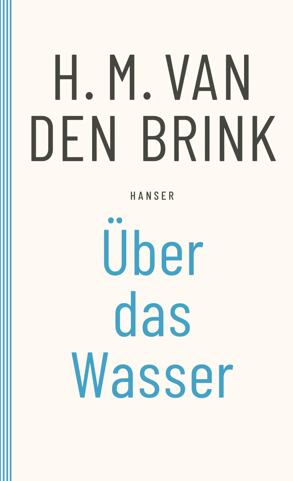 Cover: 9783446266391 | Über das Wasser | H. M. Van Den Brink | Taschenbuch | 160 S. | Deutsch