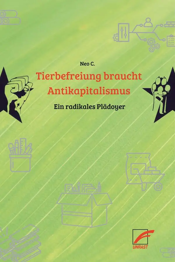 Cover: 9783897716391 | Tierbefreiung braucht Antikapitalismus | Ein radikales Plädoyer | C.