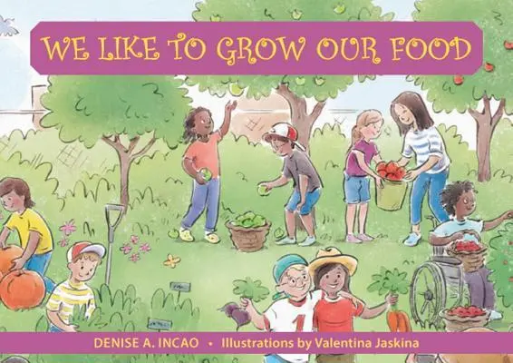 Cover: 9781935826491 | We Like to Grow Our Food | Denise A Incao | Taschenbuch | Englisch