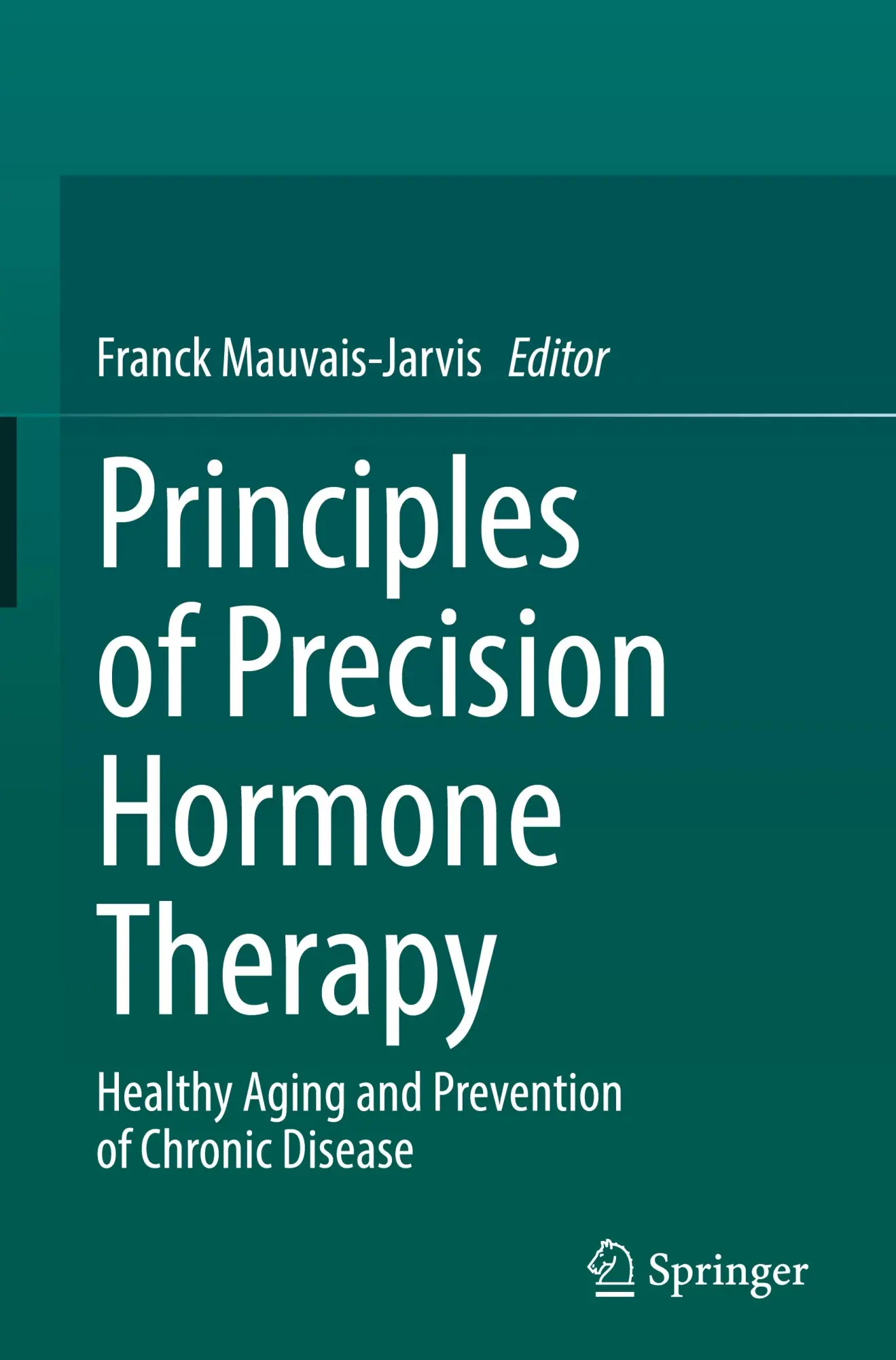Cover: 9783031896491 | Principles of Precision Hormone Therapy | Franck Mauvais-Jarvis | Buch