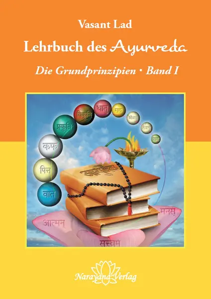 Cover: 9783941706491 | Lehrbuch des Ayurveda. Bd.1 | Die Grundprinzipien | Vasant Lad | Buch