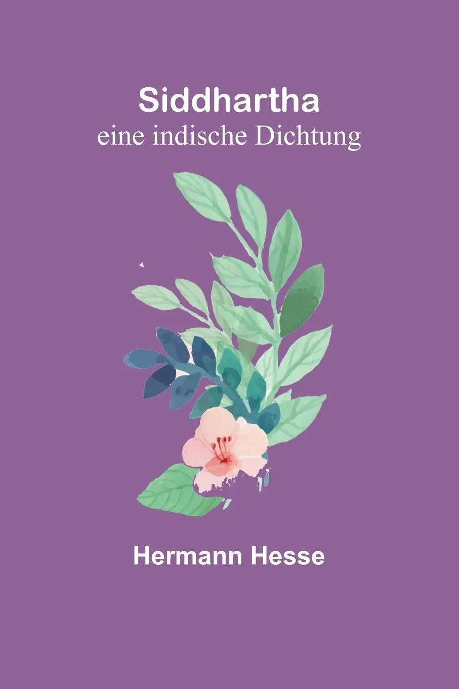 Cover: 9789357936491 | Siddhartha | eine indische Dichtung | Hermann Hesse | Taschenbuch