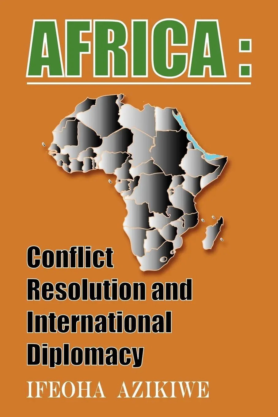 Cover: 9781449036591 | Africa | Conflict Resolution and International Diplomacy | Azikiwe