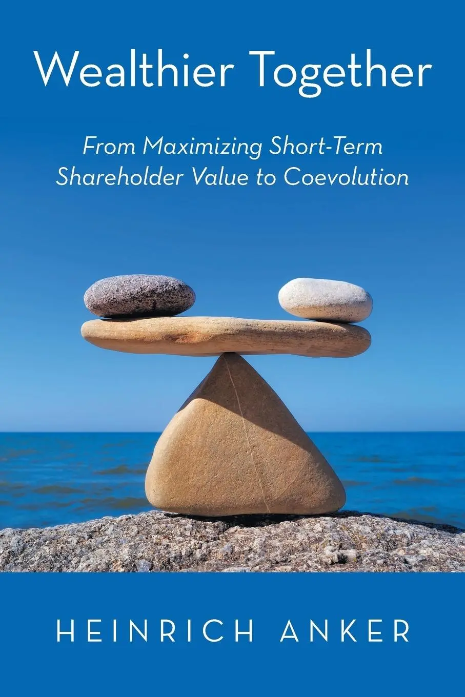 Cover: 9781491756591 | Wealthier Together | Heinrich Anker | Taschenbuch | Englisch | 2015