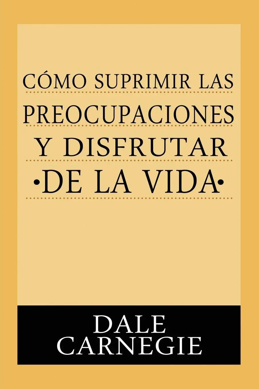 Cover: 9781684116591 | Como Suprimir Preocupaciones Y Disfrutar De La Vida | Dale Carnegie