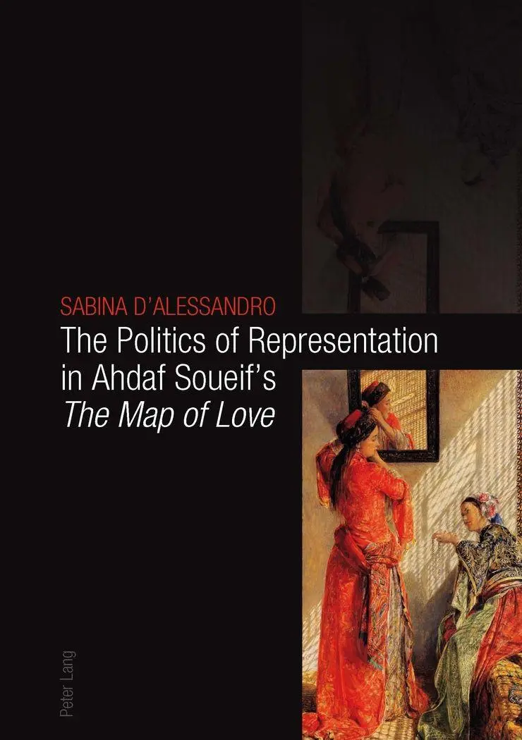 The Politics of Representation in Ahdaf Soueifs The Map of Love - Sabina DAlessandro Kartoniert (TB)