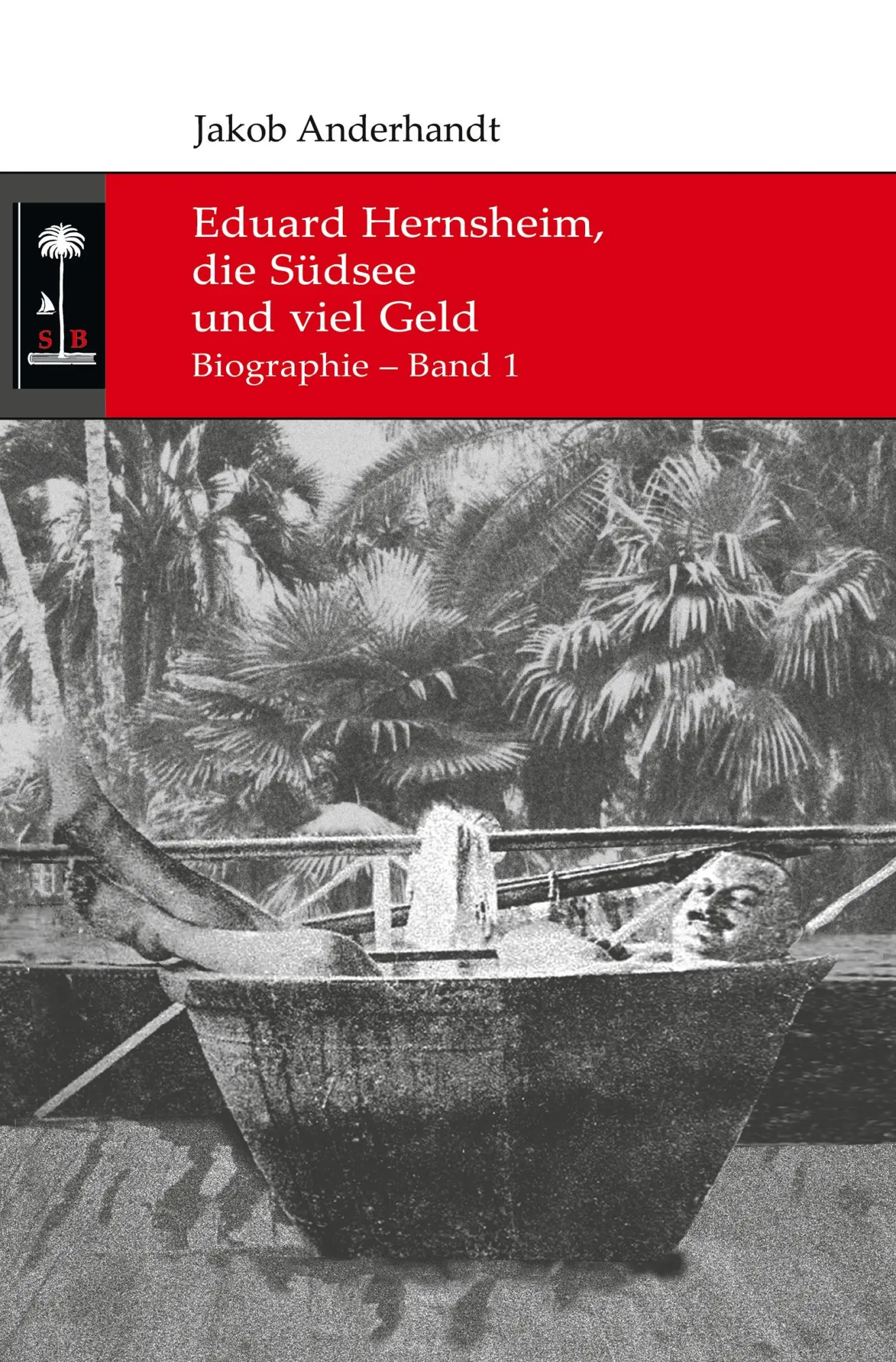 Cover: 9783347246591 | Eduard Hernsheim, die Südsee und viel Geld | Biographie ¿ Band 1