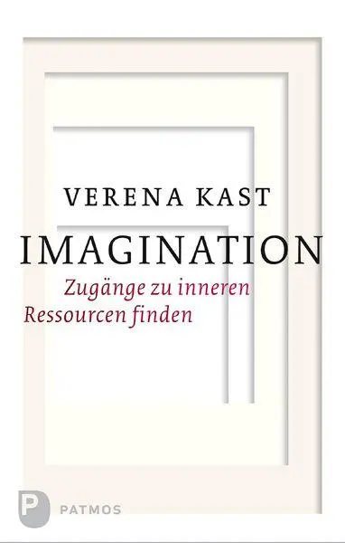 Cover: 9783843616591 | Imagination | Zugänge zu inneren Ressourcen finden | Verena Kast