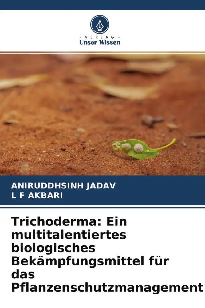 Cover: 9786204766591 | Trichoderma: Ein multitalentiertes biologisches Bekämpfungsmittel...