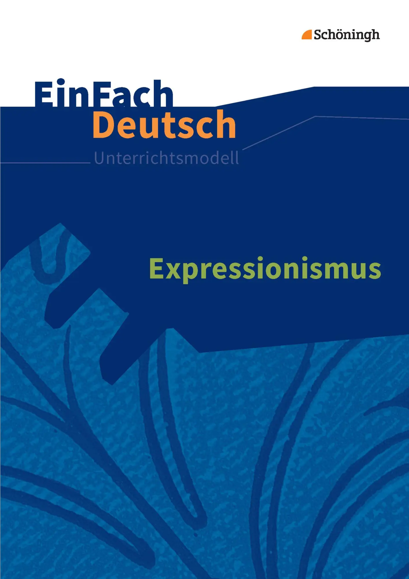 Cover: 9783140226691 | Expressionismus. EinFach Deutsch Unterrichtsmodelle | Schläbitz | Buch Cover: 9783140226691 | Expressionismus. EinFach Deutsch Unterrichtsmodelle | Schläbitz | Buch