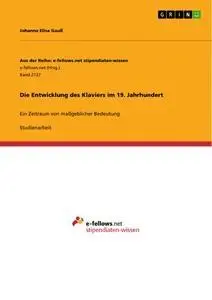 Cover: 9783668306691 | Die Entwicklung des Klaviers im 19. Jahrhundert | Johanna Elisa Gauß