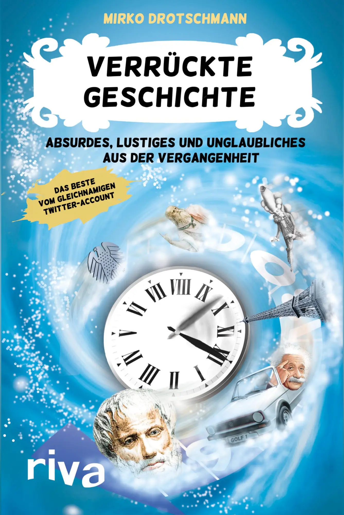 Cover: 9783868836691 | Verrückte Geschichte | Mirko Drotschmann | Taschenbuch | 192 S. | 2016 Cover: 9783868836691 | Verrückte Geschichte | Mirko Drotschmann | Taschenbuch | 192 S. | 2016