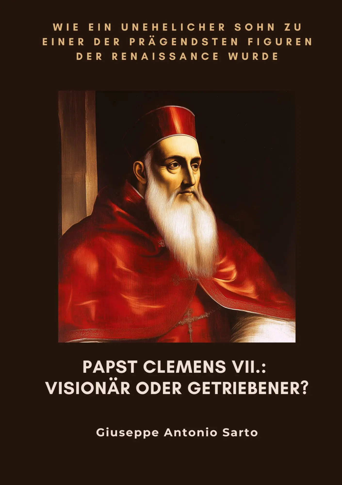 Cover: 9783384476791 | Papst Clemens VII.: Visionär oder Getriebener? | Sarto | Taschenbuch