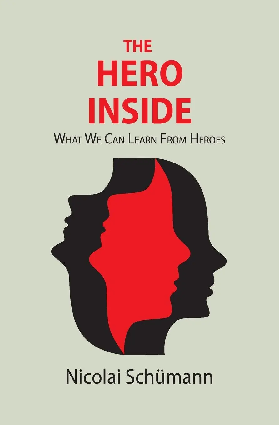 Cover: 9781838316891 | The Hero Inside | What We Can Learn From Heroes | Nicolai Schümann