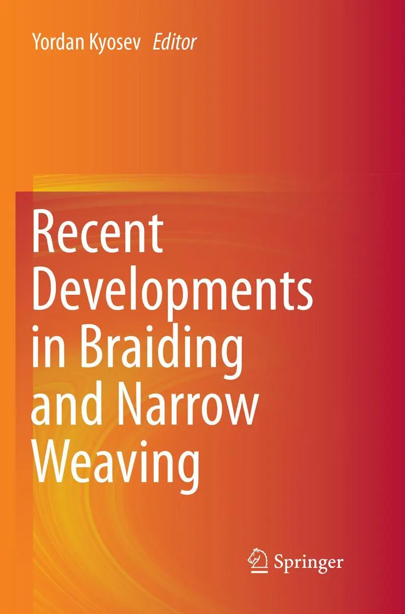 Cover: 9783319806891 | Recent Developments in Braiding and Narrow Weaving | Yordan Kyosev