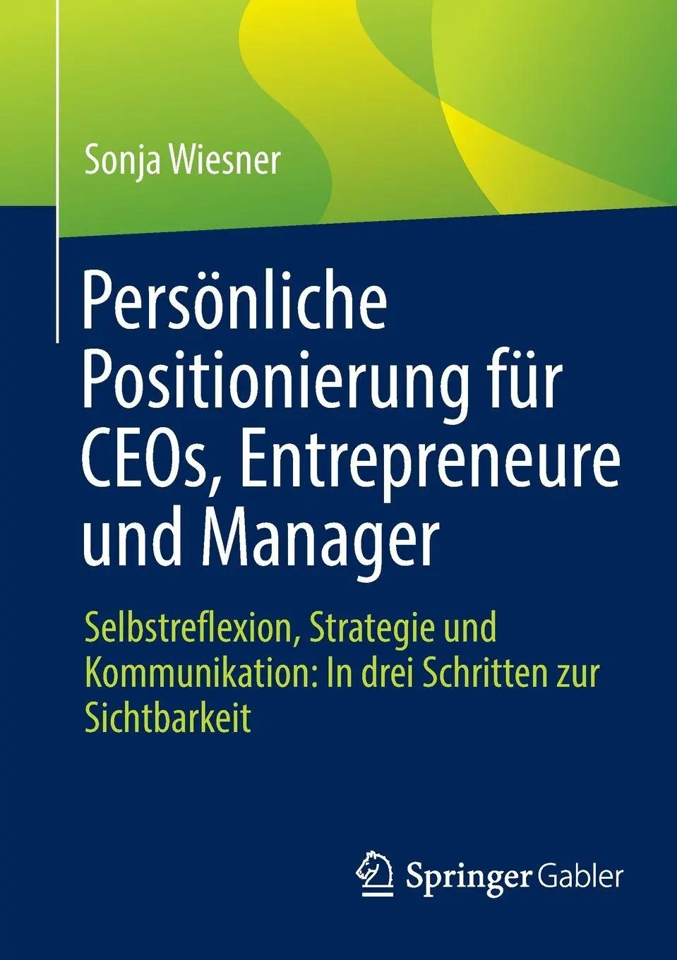 Cover: 9783658486891 | Persönliche Positionierung für CEOs, Entrepreneure und Manager | Buch