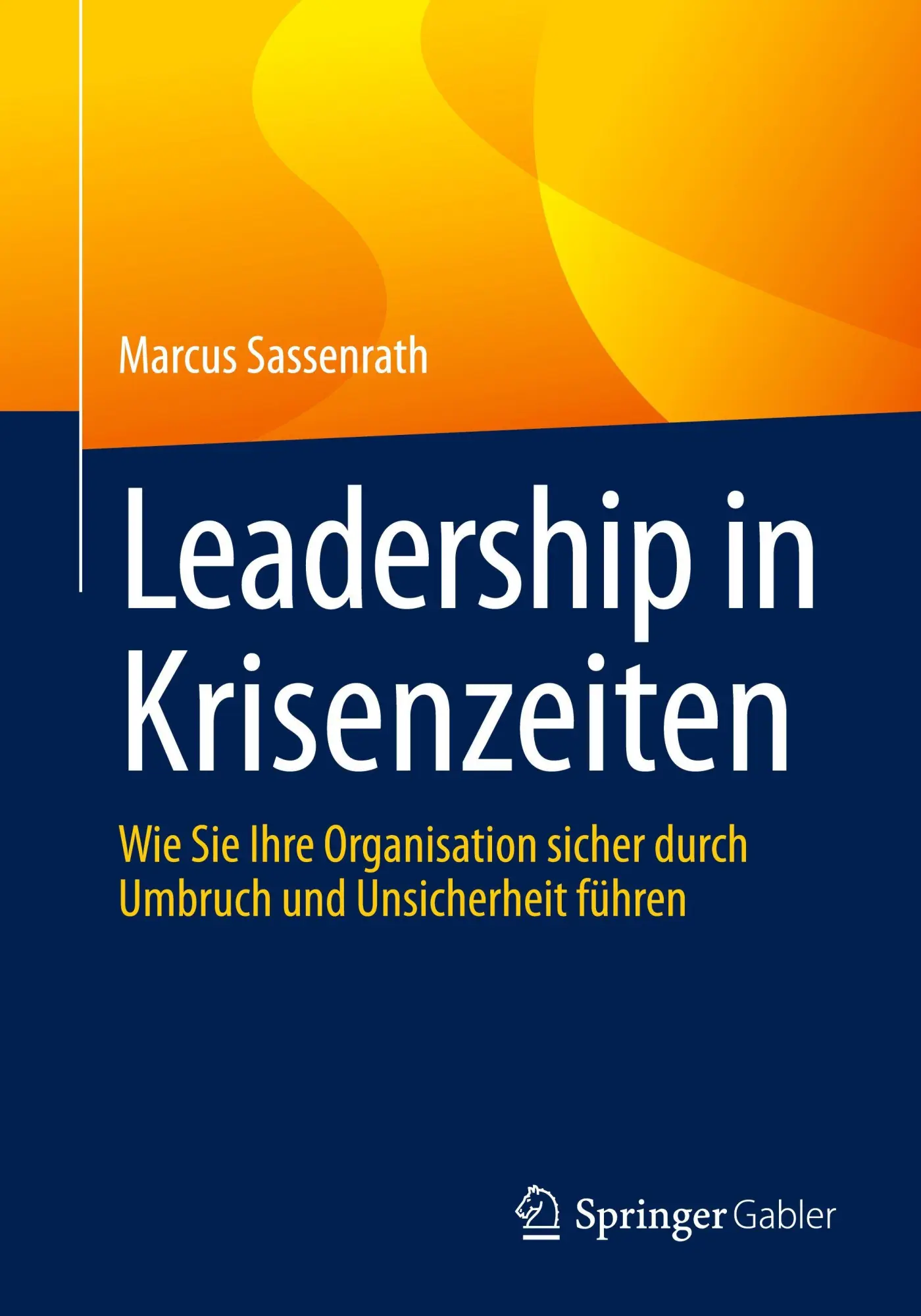 Cover: 9783662726891 | Leadership in Krisenzeiten | Marcus Sassenrath | Taschenbuch | xiv