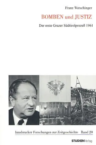 Cover: 9783706516891 | Bomben und Justiz | Der erste Grazer Südtirolprozeß 1961 | Watschinger