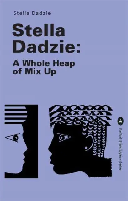 Cover: 9781913546991 | Stella Dadzie | A Whole Heap of Mix Up | Stella Dadzie | Taschenbuch