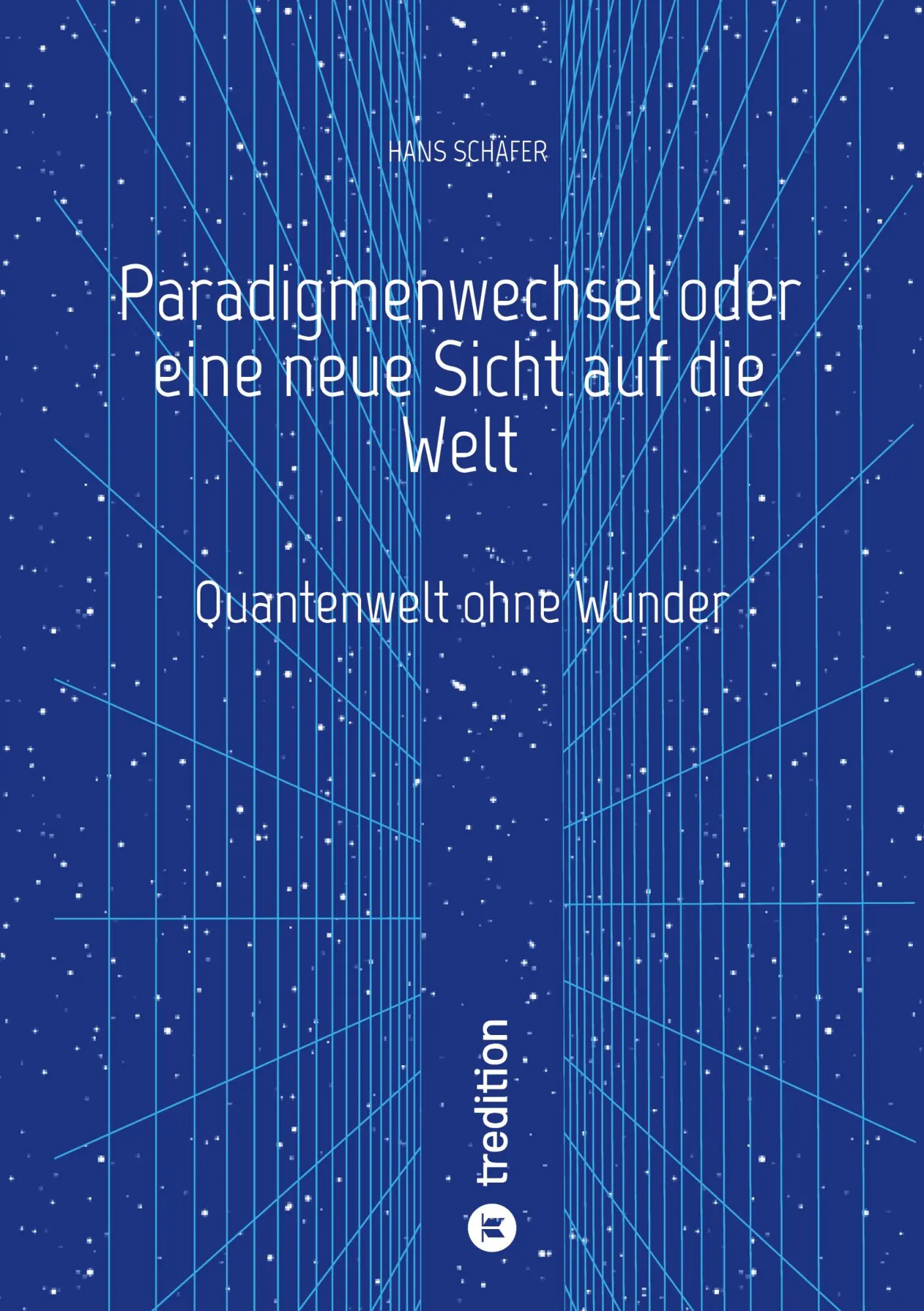 Cover: 9783347686991 | Paradigmenwechsel oder eine neue Sicht auf die Welt | Hans Schäfer