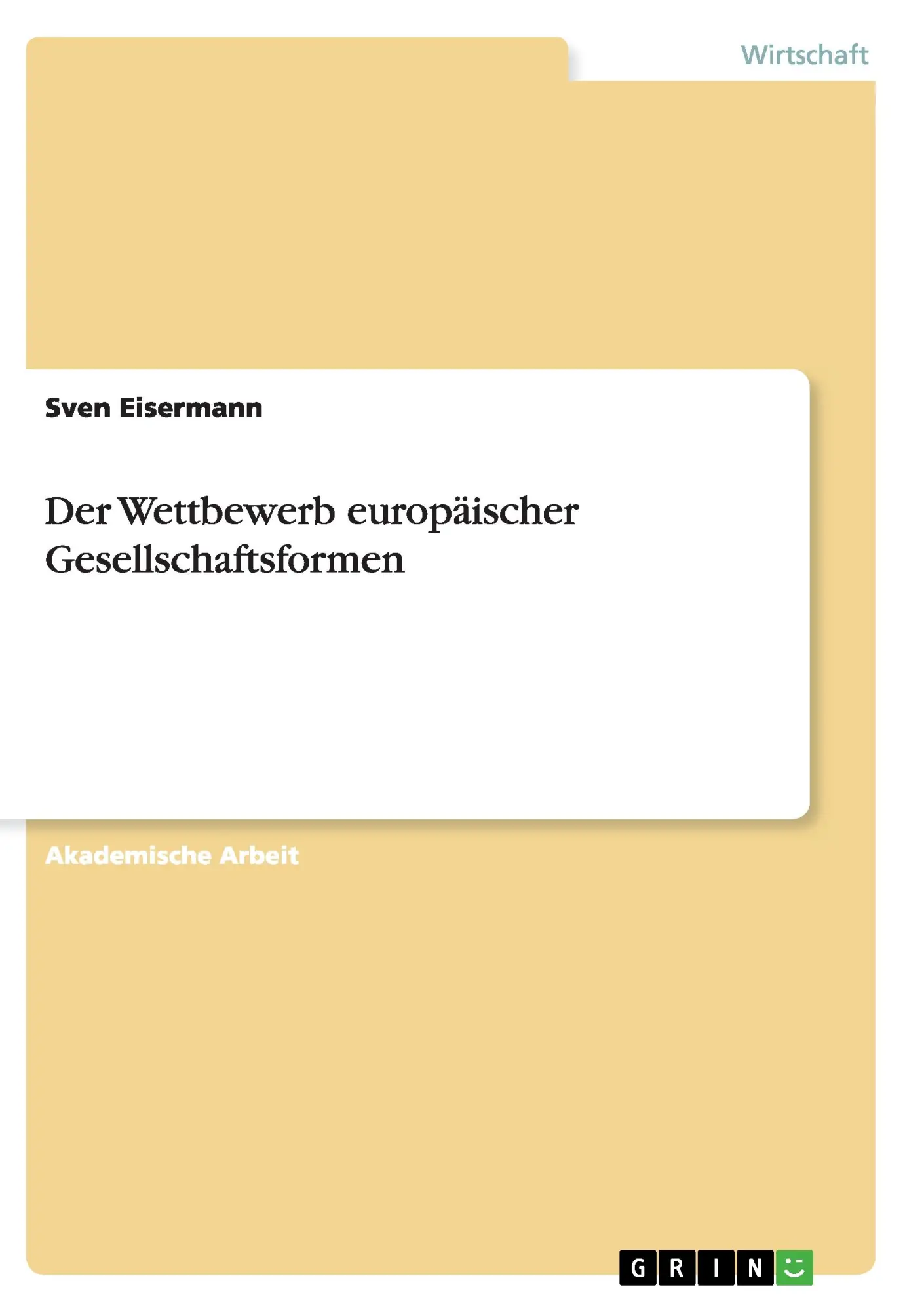 Cover: 9783668136991 | Der Wettbewerb europäischer Gesellschaftsformen | Sven Eisermann