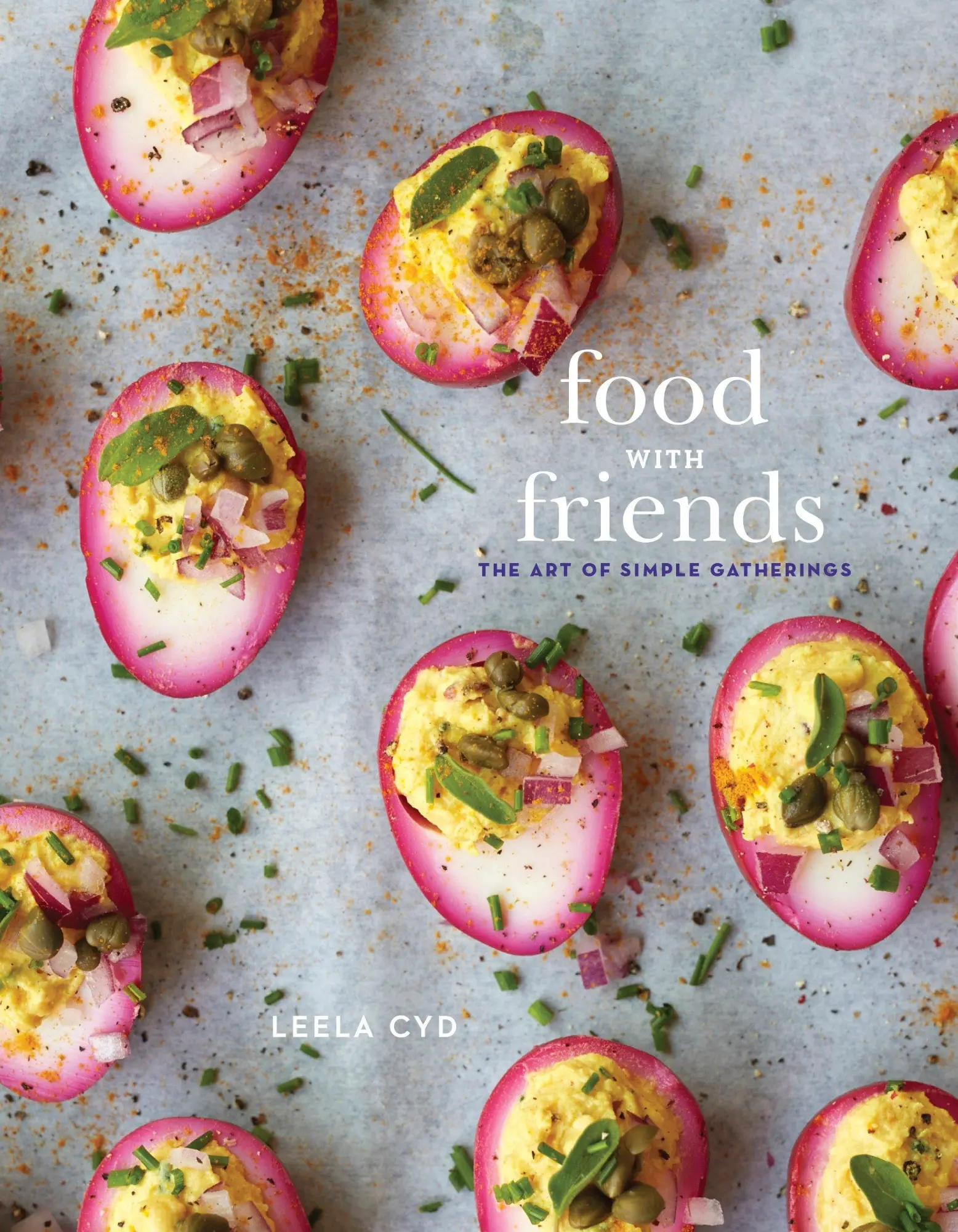 Cover: 9780804187091 | Food with Friends | The Art of Simple Gatherings: A Cookbook | Cyd